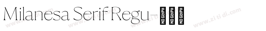 Milanesa Serif Regu字体转换 Milanesa Serif Regu字体转换